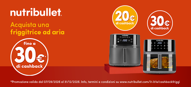Promo: Nutribullet Friggitrice ad Aria: fino a 30€ di cashback