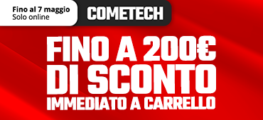 Promo: Cometech | Fino a 200€ di sconto